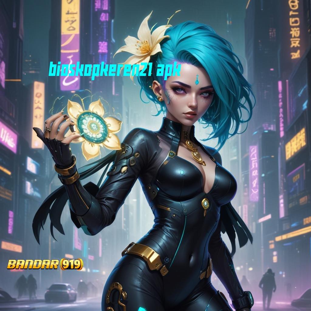 BIOSKOPKEREN21 APK ♍ infrastruktur futuristik kerja kompatibel versi