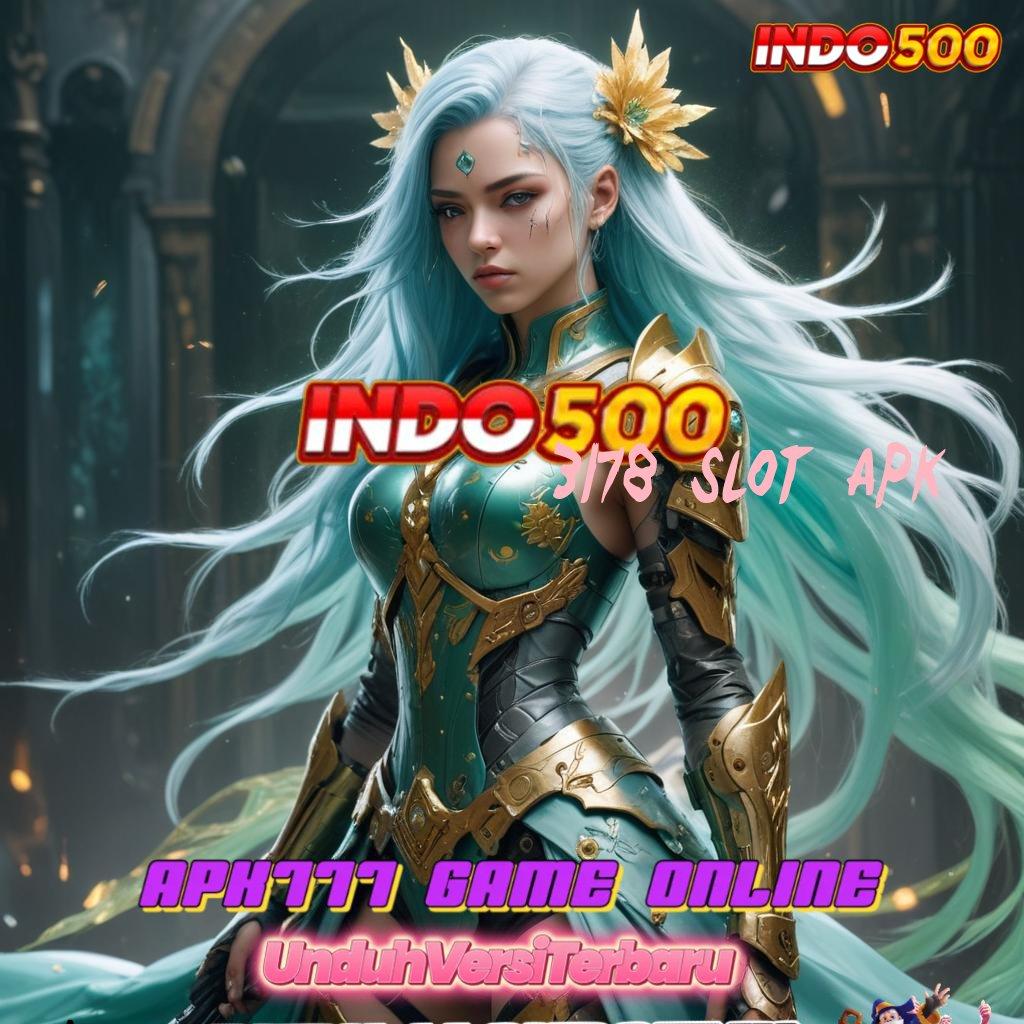 3178 SLOT APK ⚌ Event Khusus Hari Ini Untung Besar Menanti Anda