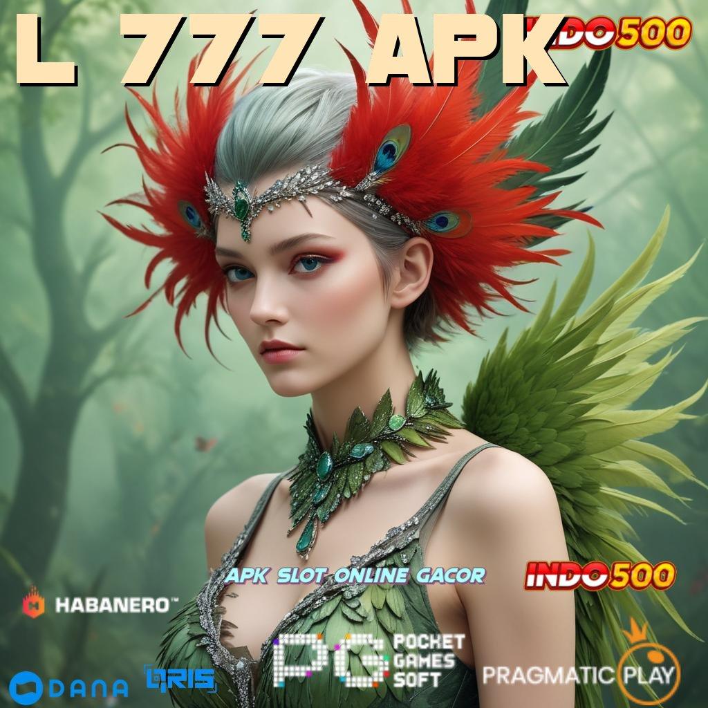 L 777 APK , Mesin Uang Baru Dengan Keuntungan Instan