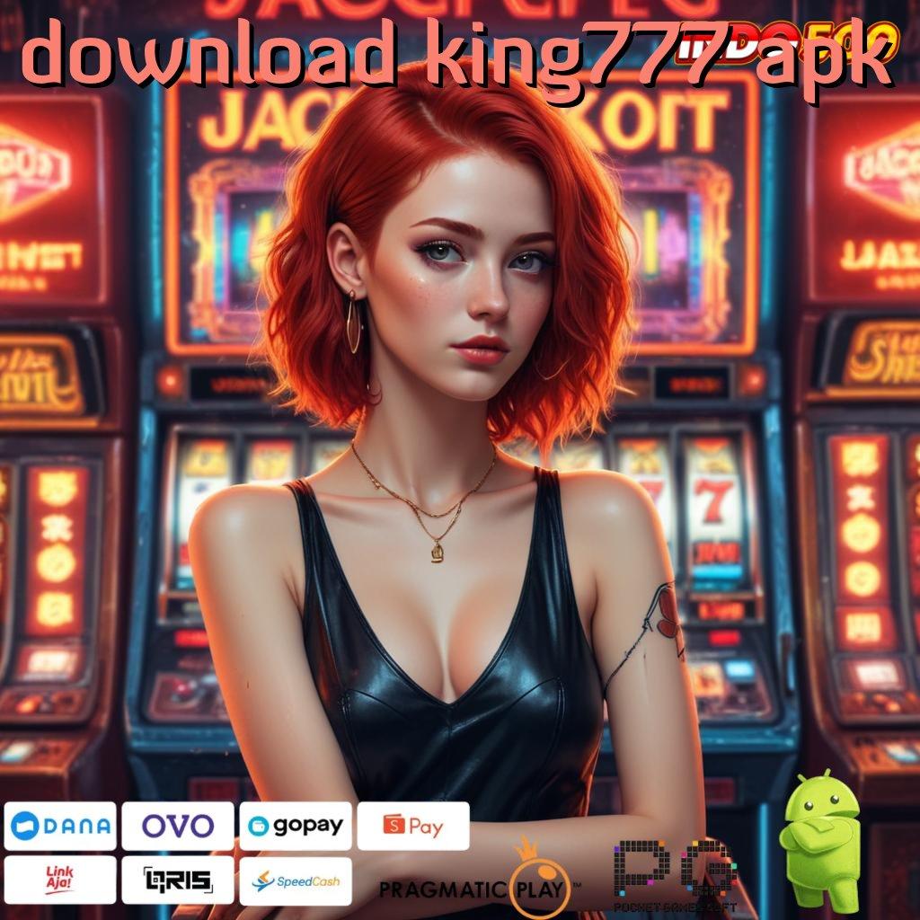 DOWNLOAD KING777 APK tekun rtp juara langsung maxwin