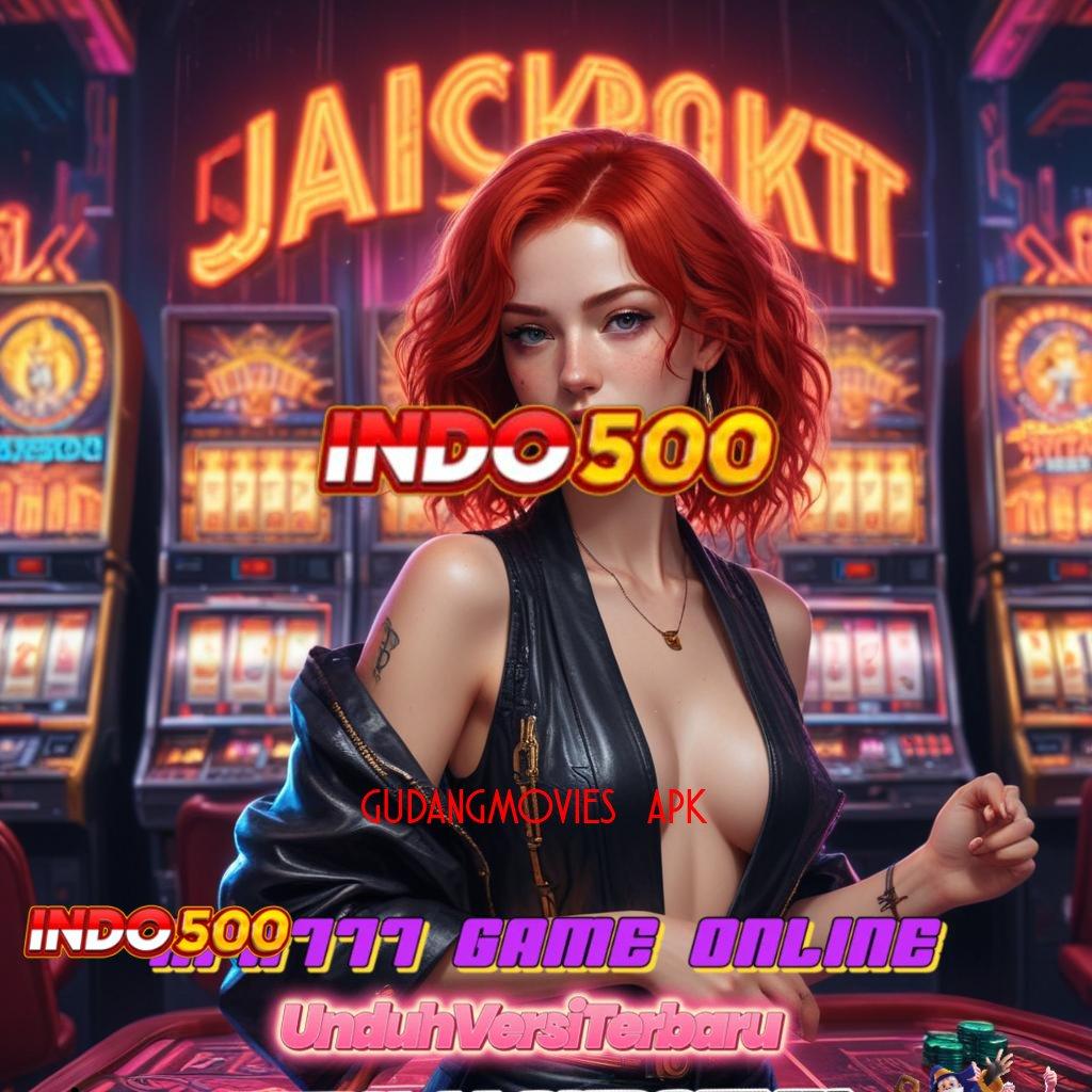 GUDANGMOVIES21 APK ® Depo Mandiri 10000 Unduh Apk Slot Maxwin Android Terbaru Gratis