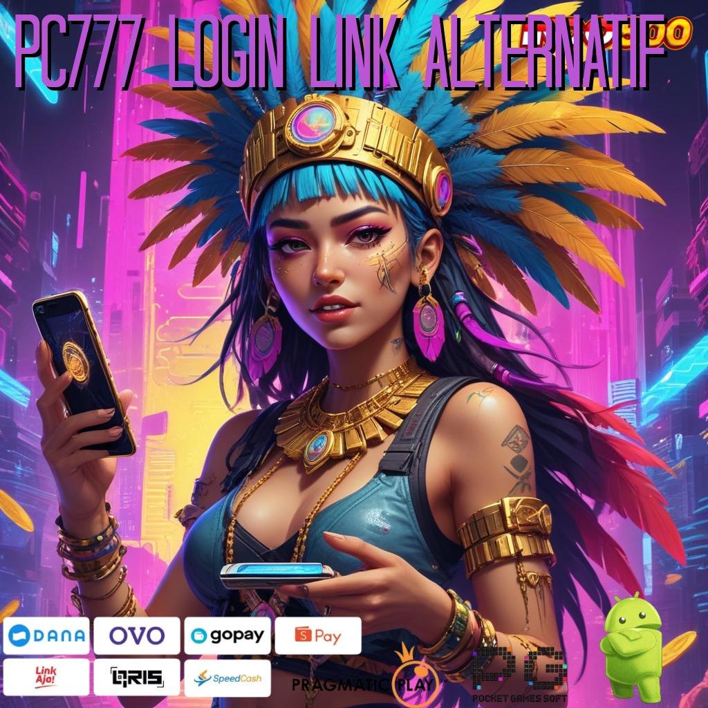 PC777 LOGIN LINK ALTERNATIF Aplikasi Slot Jackpot Terbesar