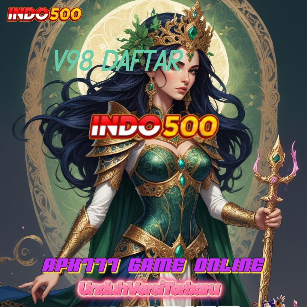 V98 DAFTAR → Perkiraan Slot Scatter Hitam Mahjong Gacor Hari Ini