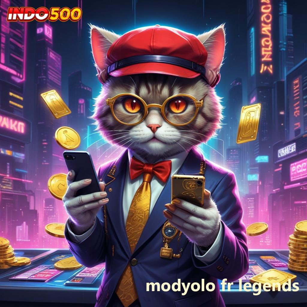 MODYOLO FR LEGENDS Depo Cepat WD Gampang Maxwin Jadi Milik Anda