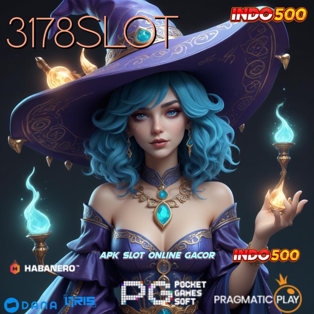 3178SLOT APK Bonus RTP Tinggi 2025 Titik Kontrol