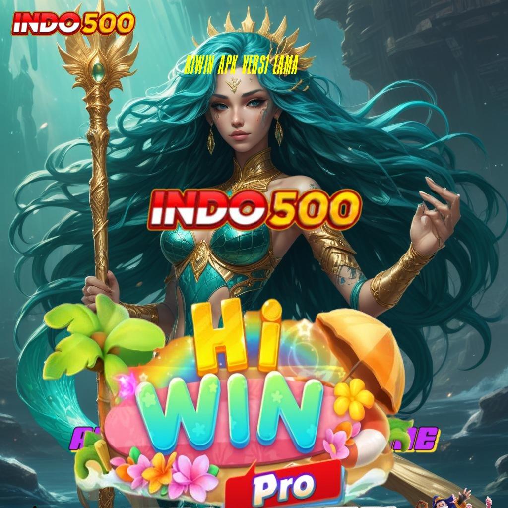 HIWIN APK VERSI LAMA ✅ merangkul yakin dalam mencapai prestasi