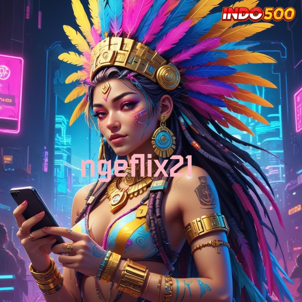 NGEFLIX21 deposit tanpa potongan langsung jackpot hari ini