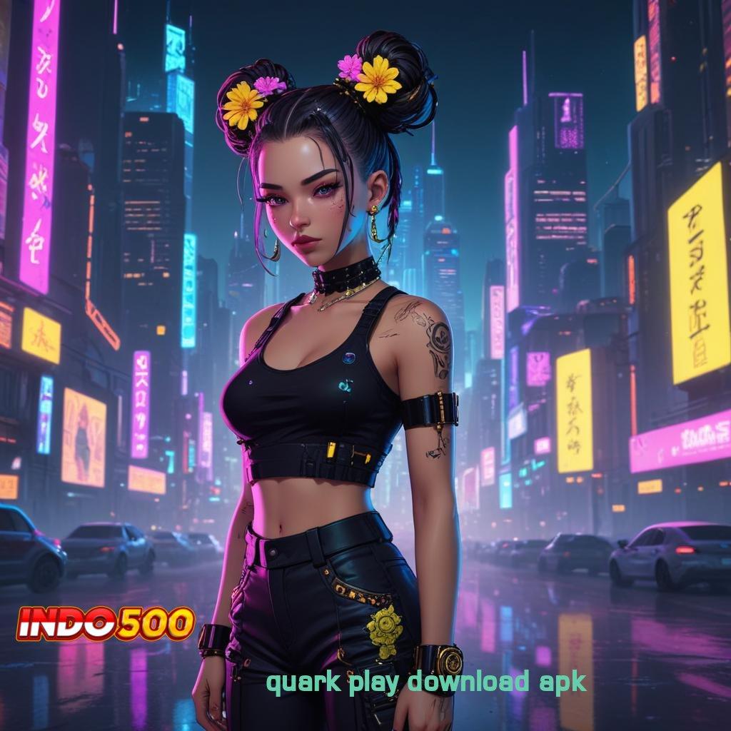 QUARK PLAY DOWNLOAD APK > Event Android iOS Bonus Besar Protokol