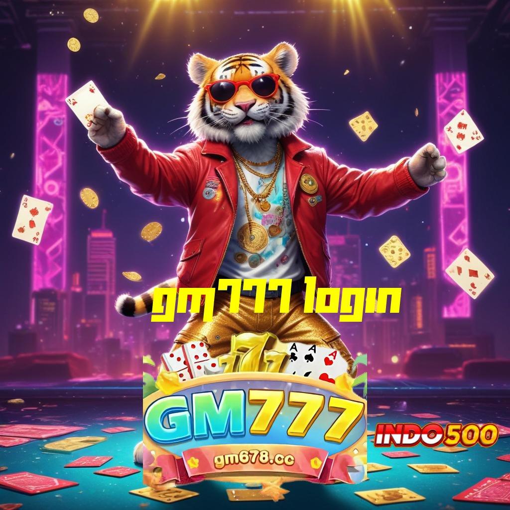 GM777 LOGIN ambisius harapan spin langsung sultan