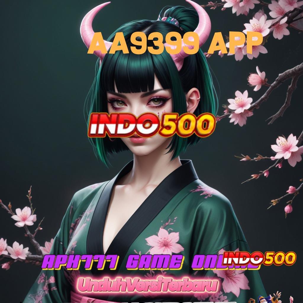 AA9399 APP > Depo Shopeepay 5K Langsung Spin Gacor