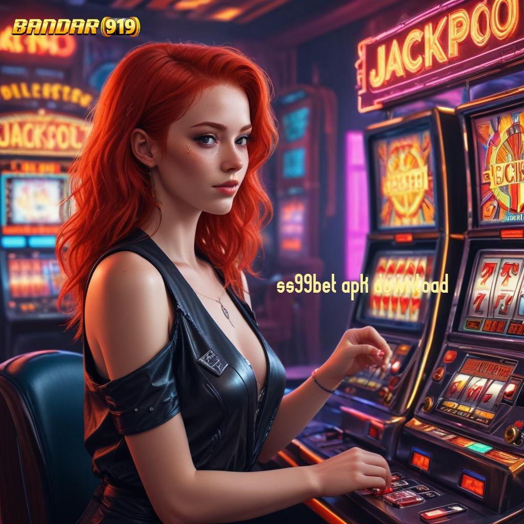 SS99BET APK DOWNLOAD ➳ rasakan hari ini jackpot langsung didapatkan