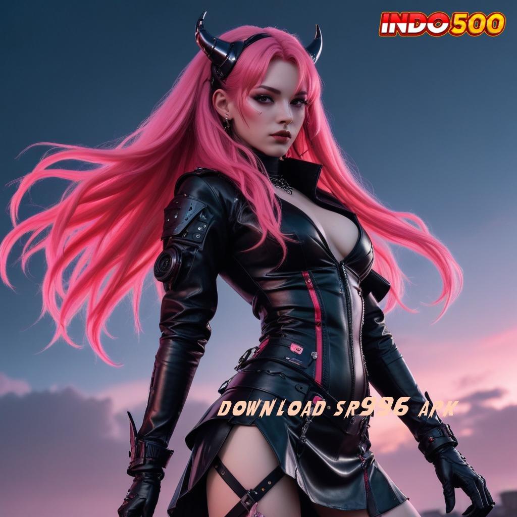 DOWNLOAD SR996 APK RTP Slot Gacor Cuan Berlimpah Hari Ini