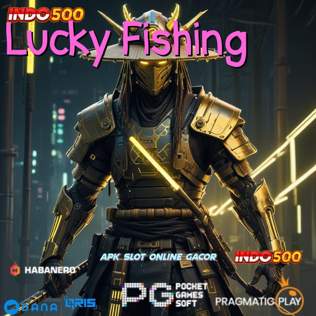 Lucky Fishing