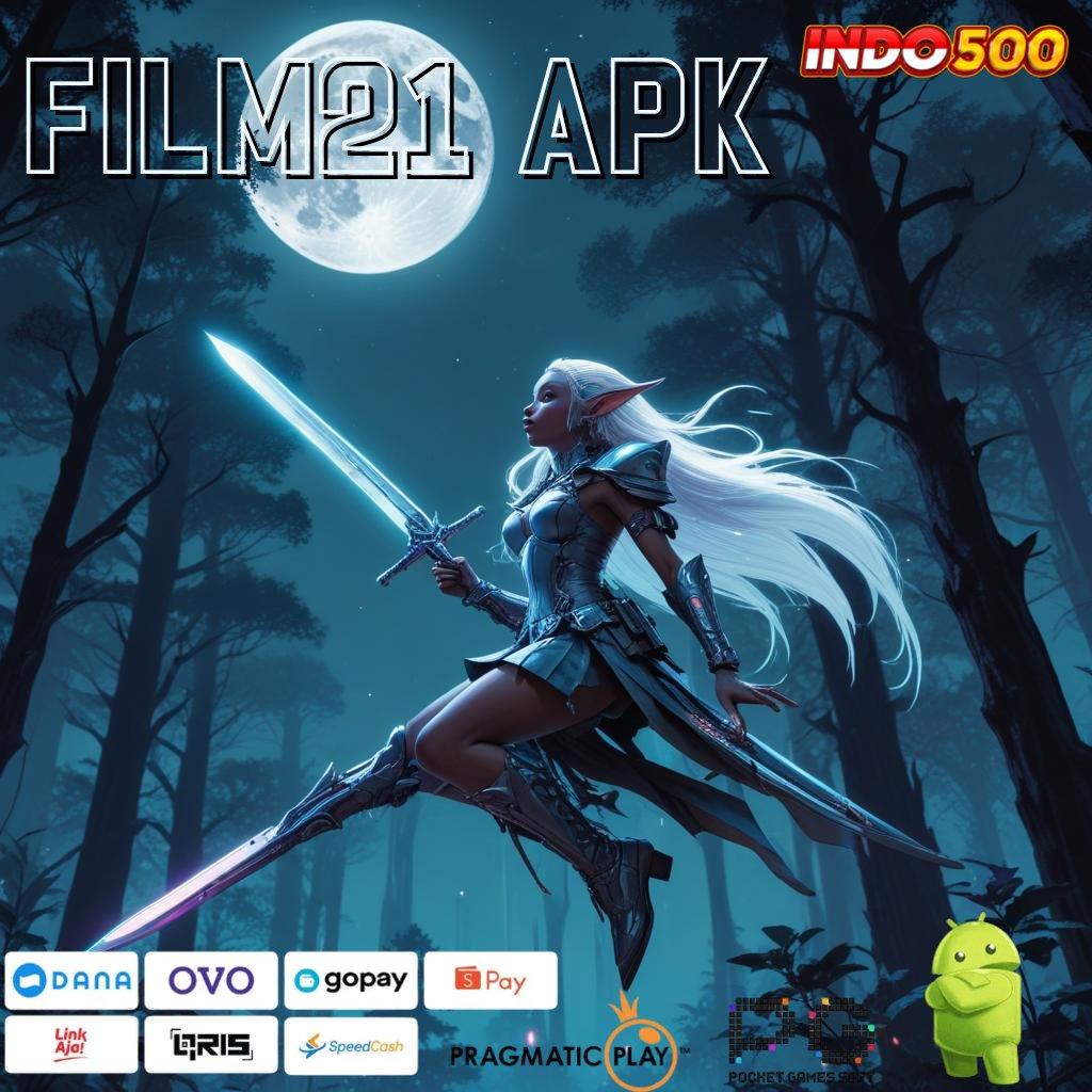 FILM21 APK Versi Gacor Bonus Spektakuler