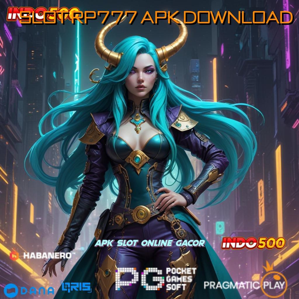 SLOT RP777 APK DOWNLOAD ⋗ Unlock Hadiah DP BRI Bonus Terbesar Tingkatkan