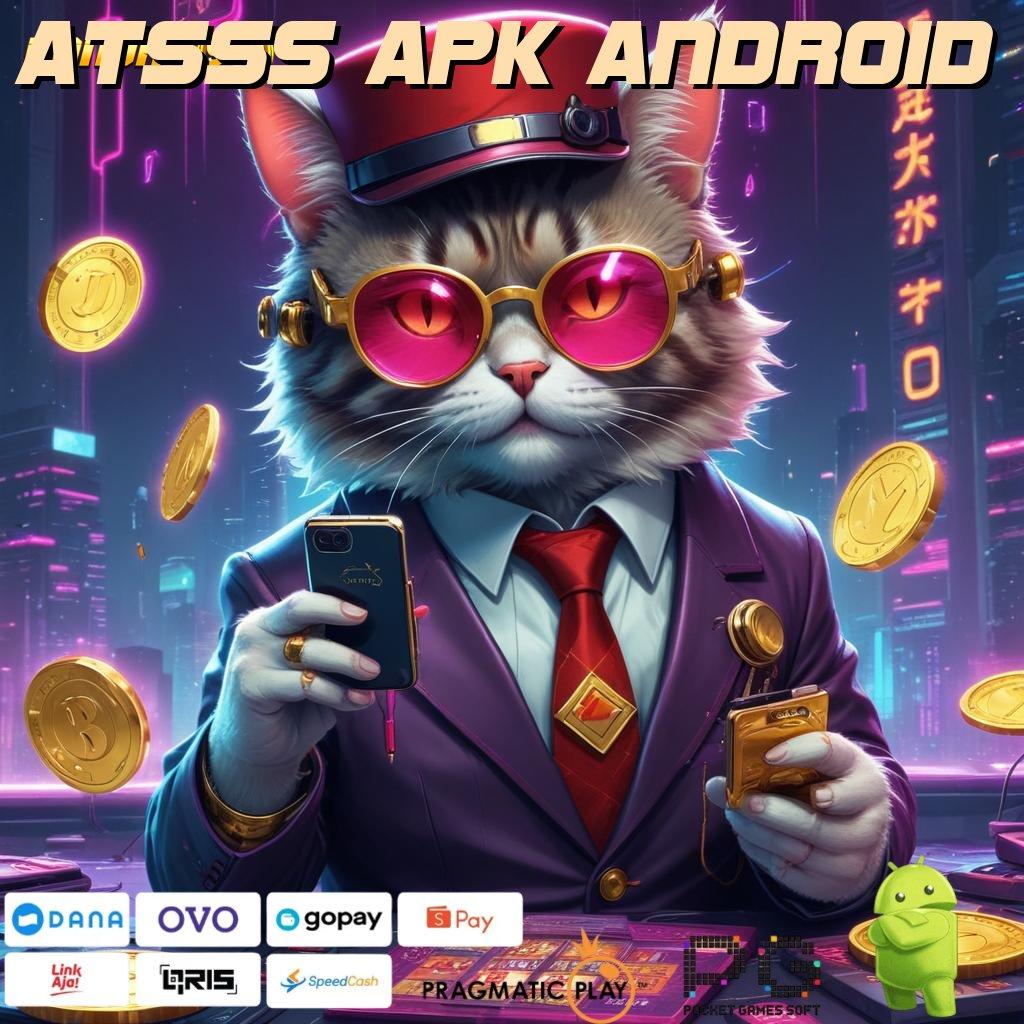 ATSSS APK ANDROID | Untung Pasti Tanpa Undian! Depo Linkaja