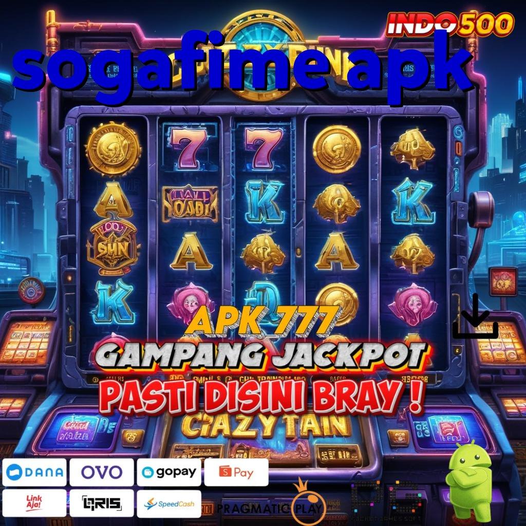 SOGAFIME APK Deposit Pulsa 15 Ribu Slot Maxwin Apk Android Terbaru Unduh Sekarang