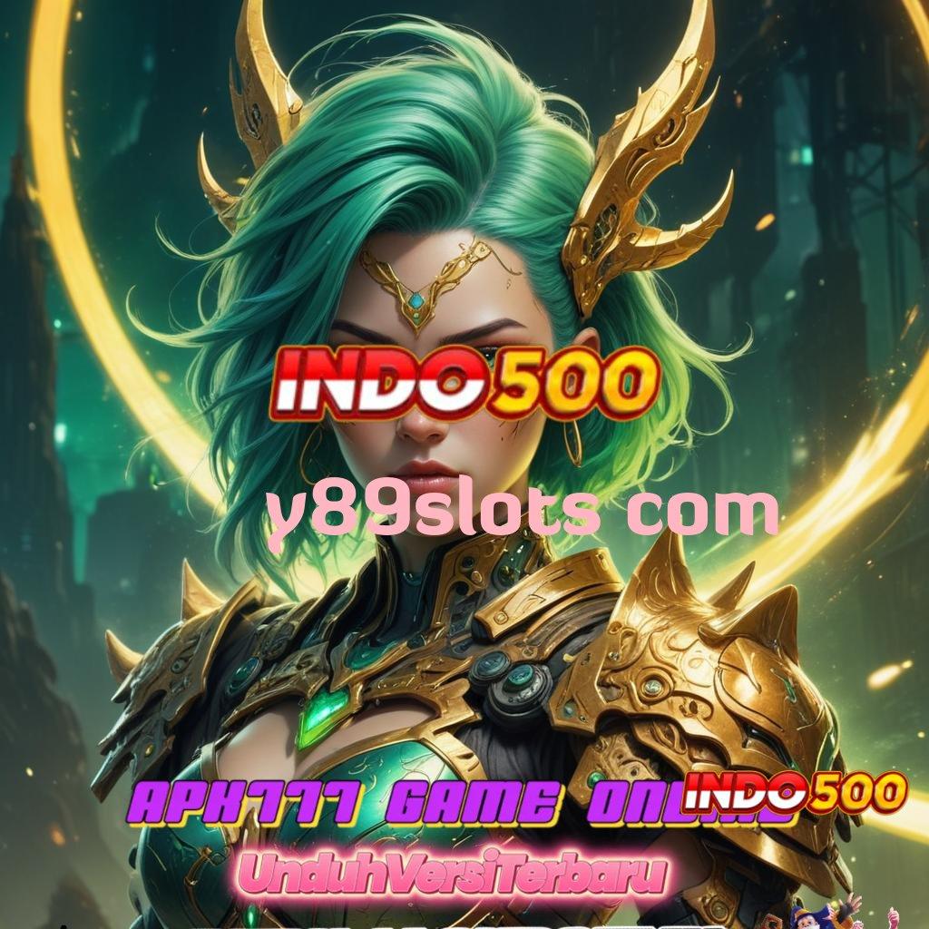 Y89SLOTS COM 💥 Depo Dana 15 Ribu Unduh Slot Gacor Apk 777 Versi Android iOS