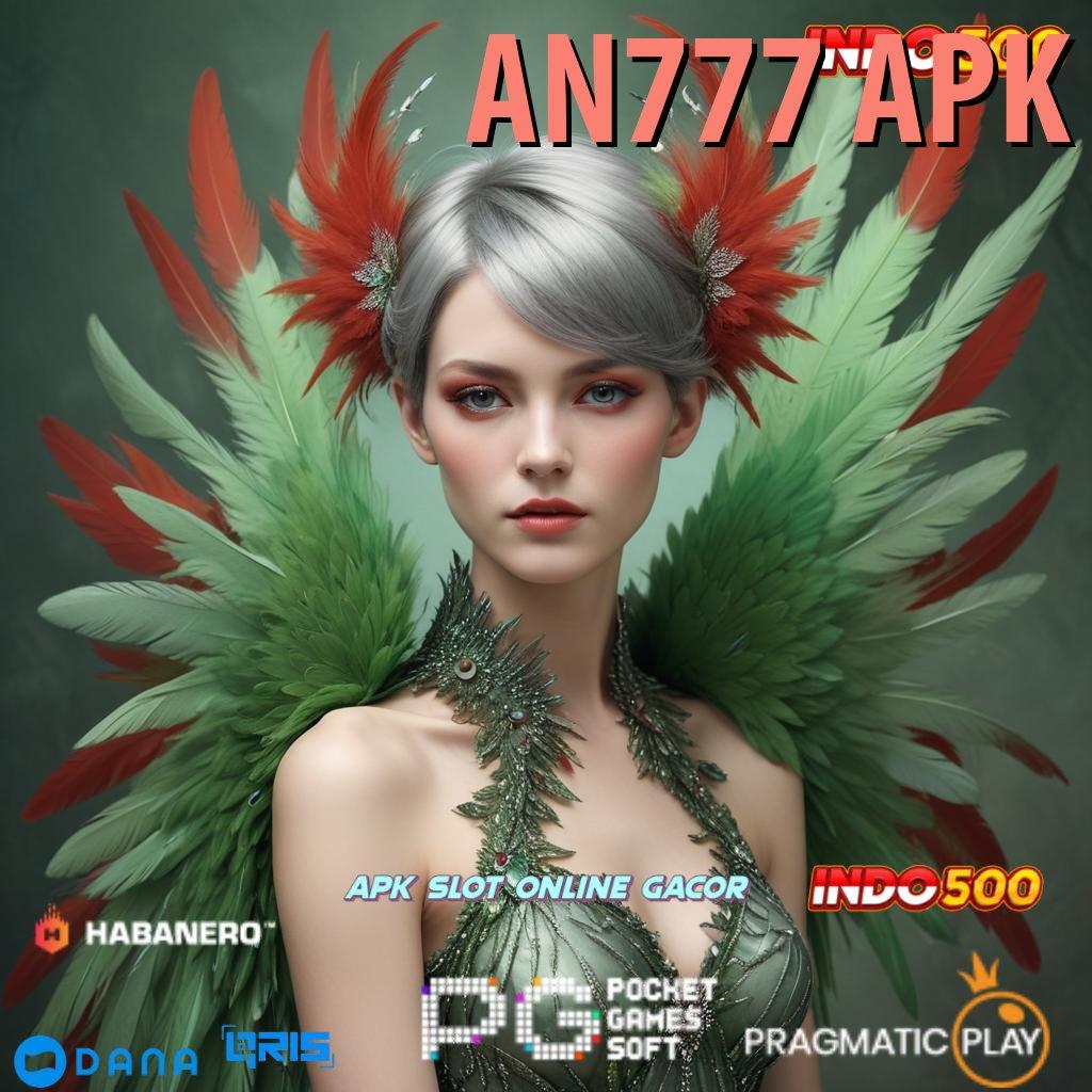 AN777 APK ➤ Kode Free Reward Teknologi Untuk Mahasiswa Cerdas