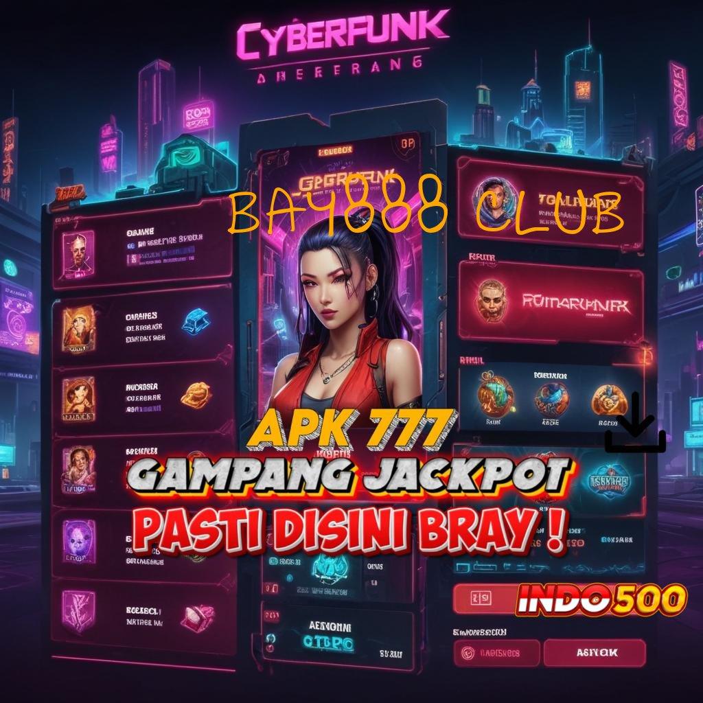 BAY888 CLUB | Jalan Keluar Scatter Muncul Gak Pakai Lama