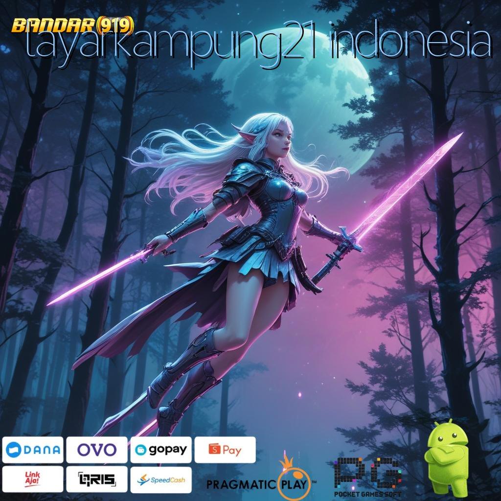 LAYARKAMPUNG21 INDONESIA , Android Game (Versi New) Paling Gacor Unduh Yuk!