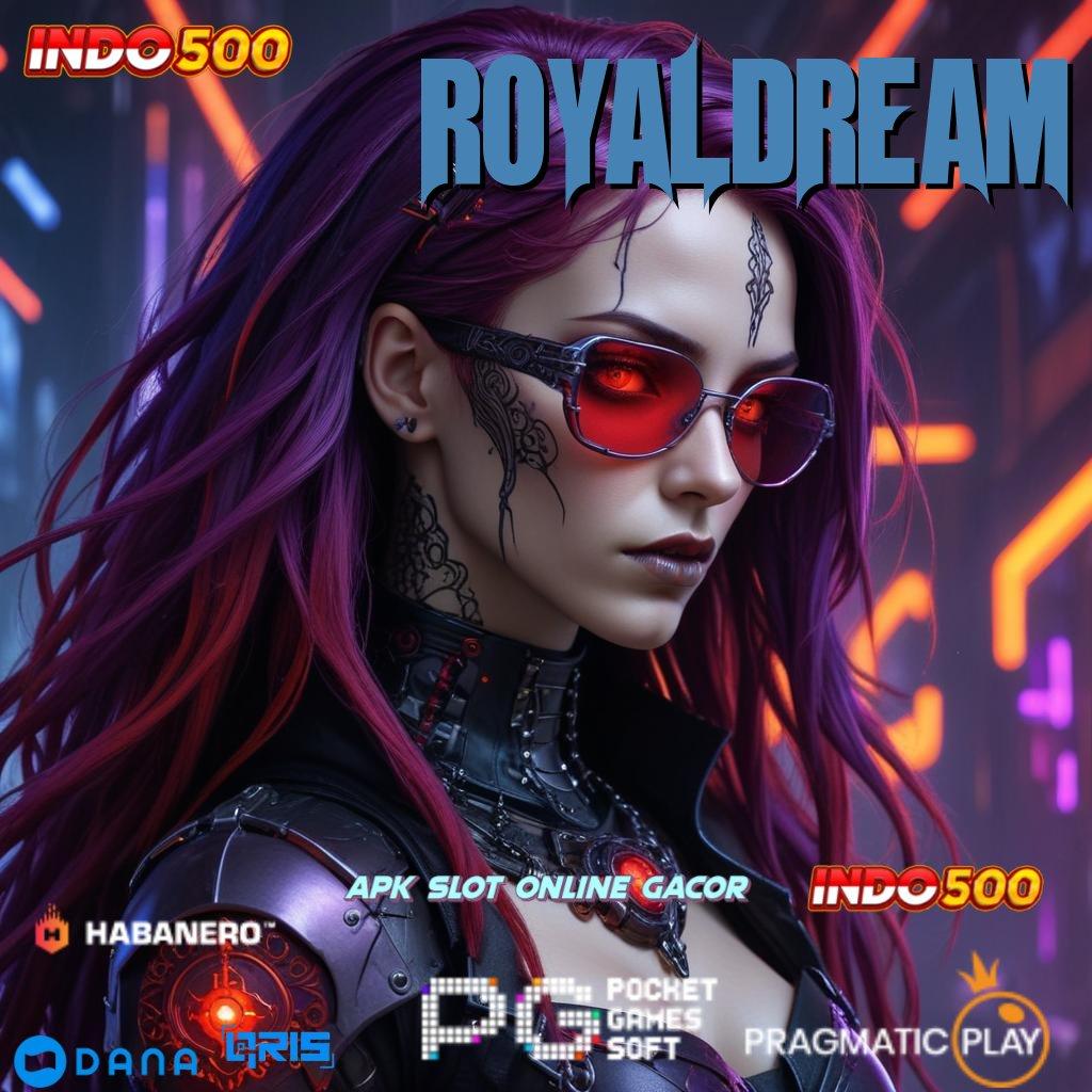 ROYALDREAM # Deposit Langsung Wd Idr 10 Pemain Pemula Dapat Gopay