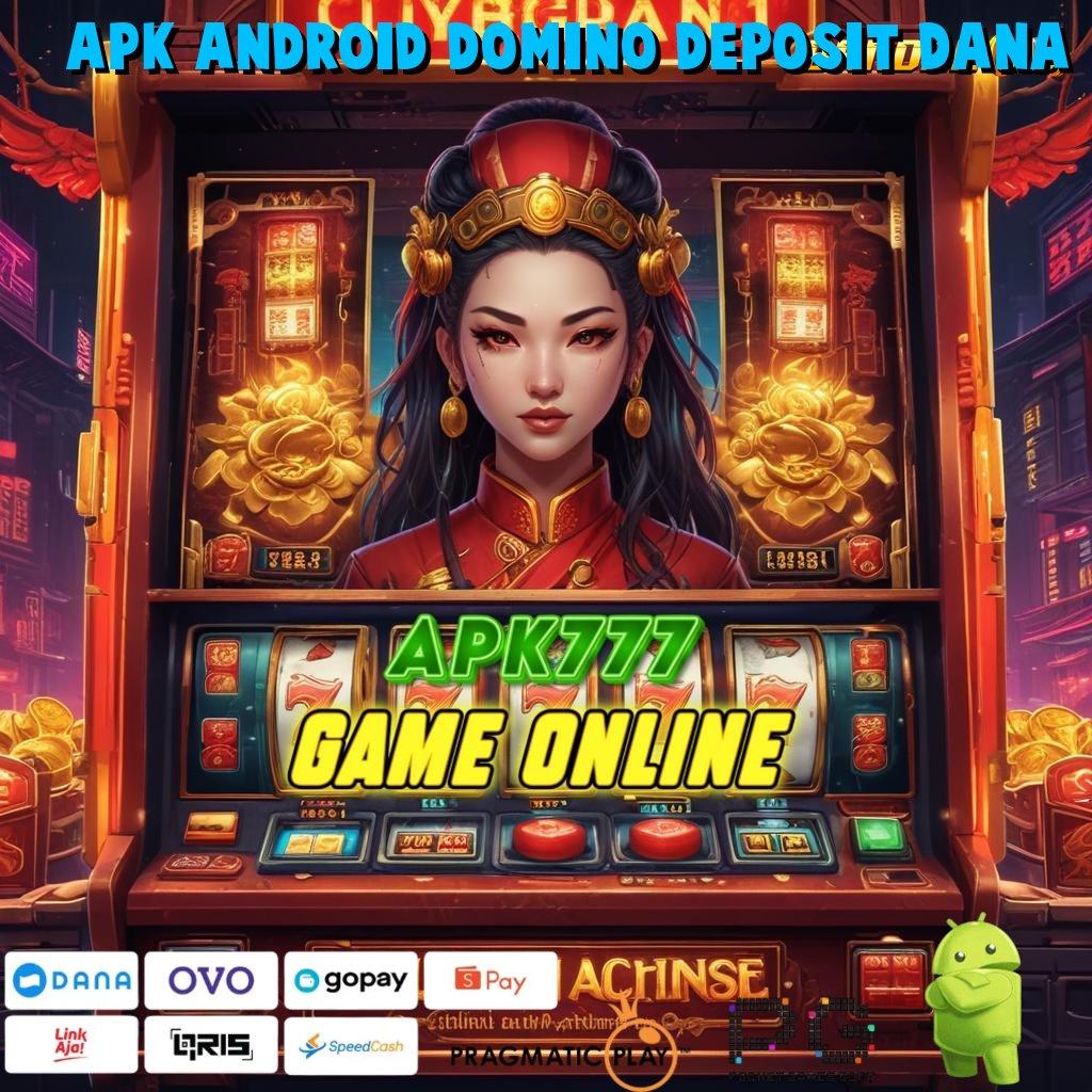 APK ANDROID DOMINO DEPOSIT DANA , Tanpa Ribet Langsung Untung dengan Keberhasilan