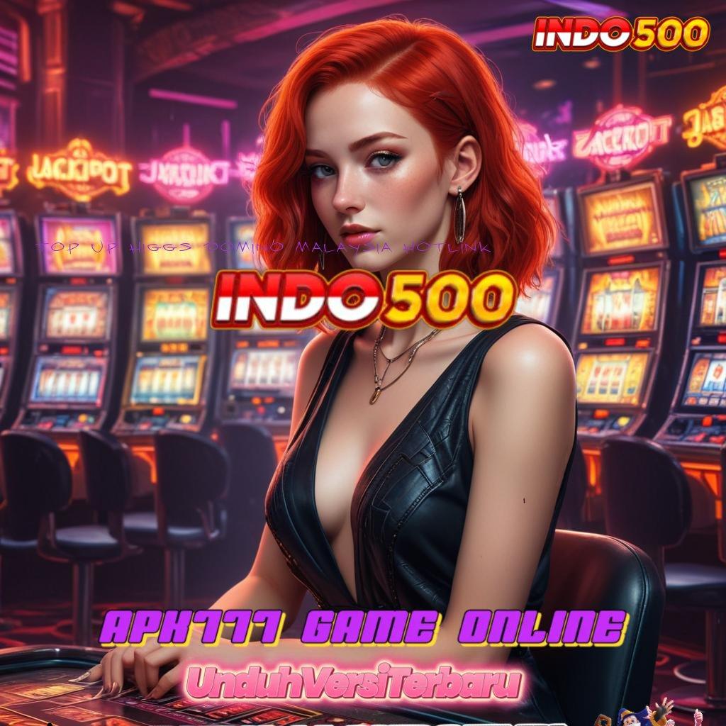 TOP UP HIGGS DOMINO MALAYSIA HOTLINK ➤ Pusat Inovasi Cuan Gak Ada Tandingan