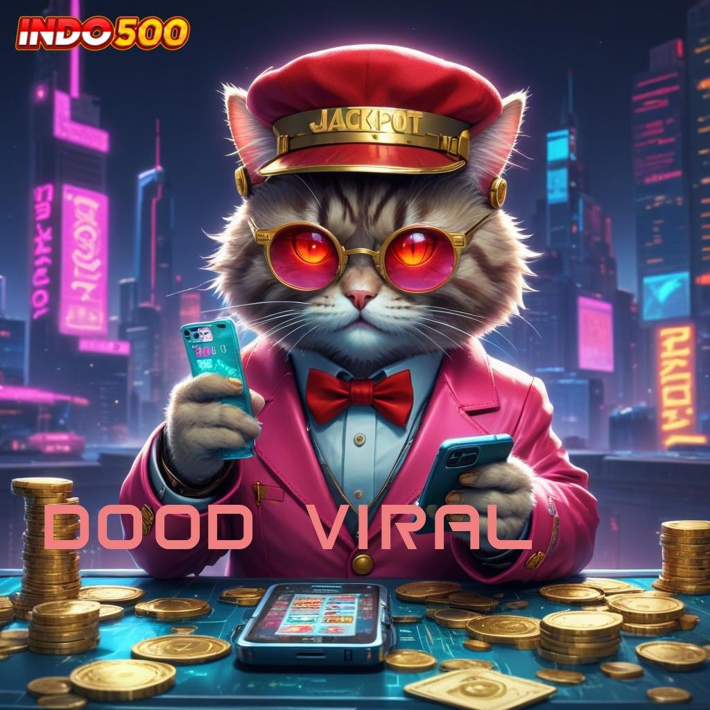 DOOD VIRAL ✷ Bonus Android Langsung Valid Spin