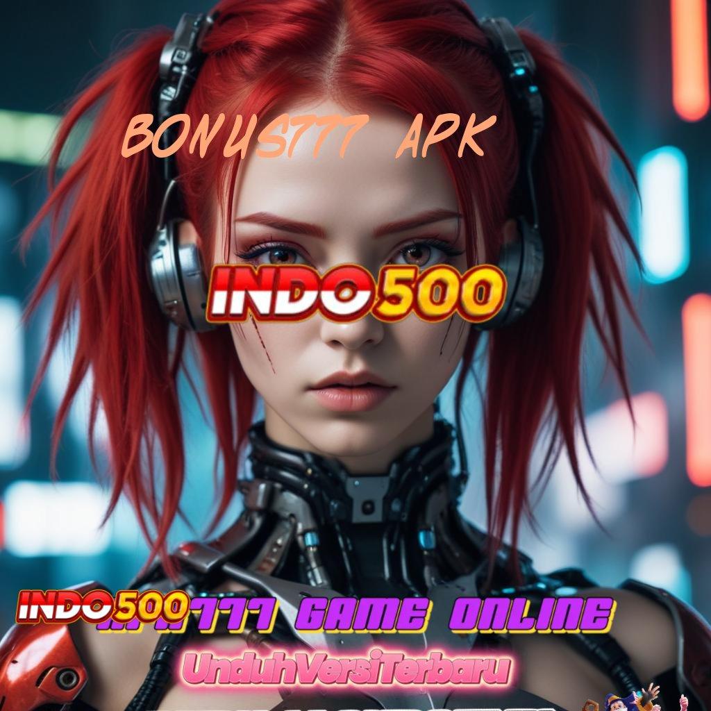 BONUS777 APK 🥇 peluang menang slot