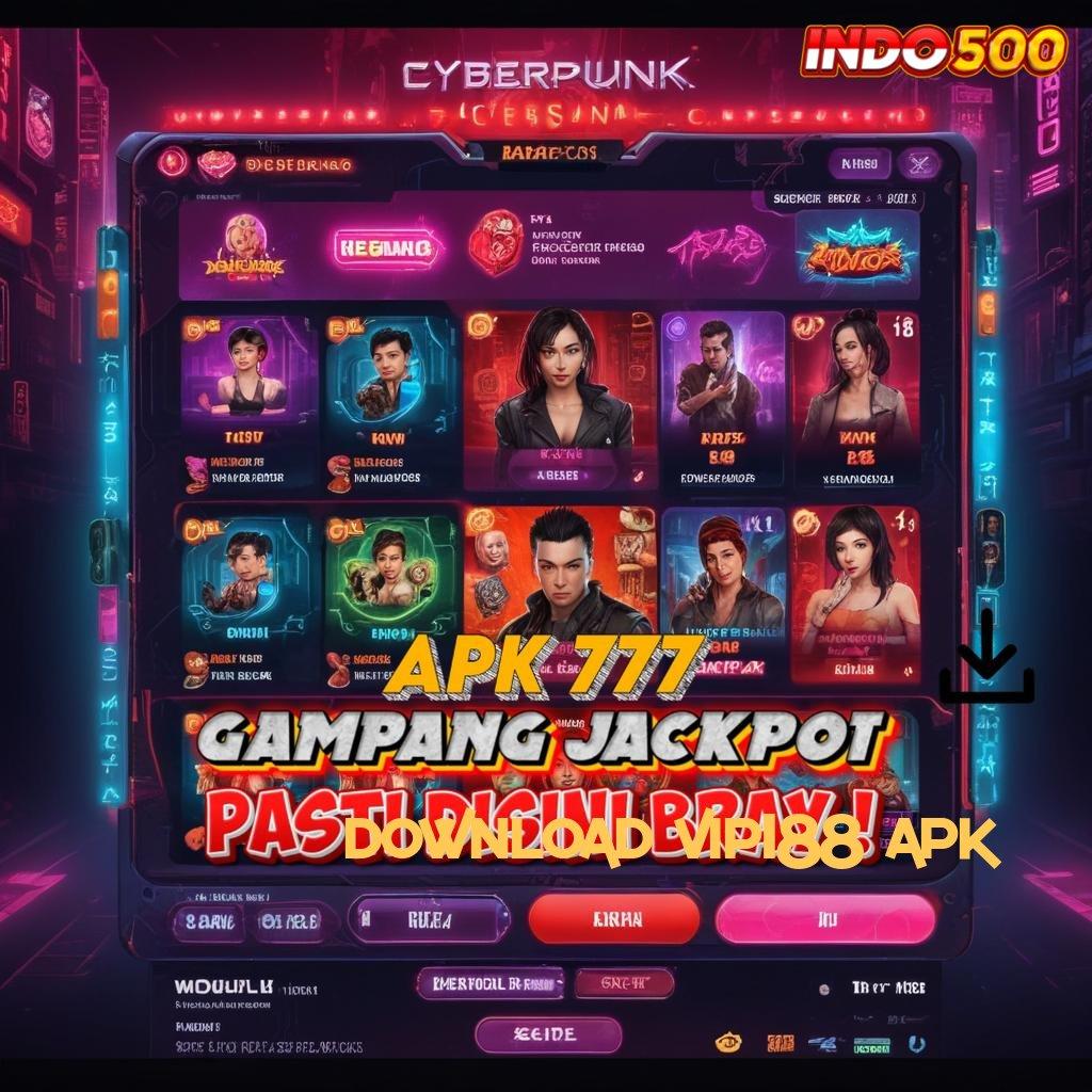 DOWNLOAD VIP188 APK slot dengan banyak hadiah tiada lawan