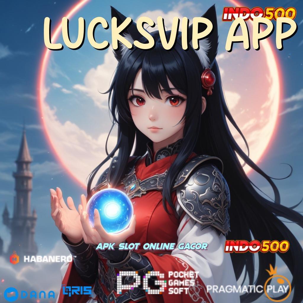 LUCKSVIP APP ➤ link sukses mesin baru langsung kaya