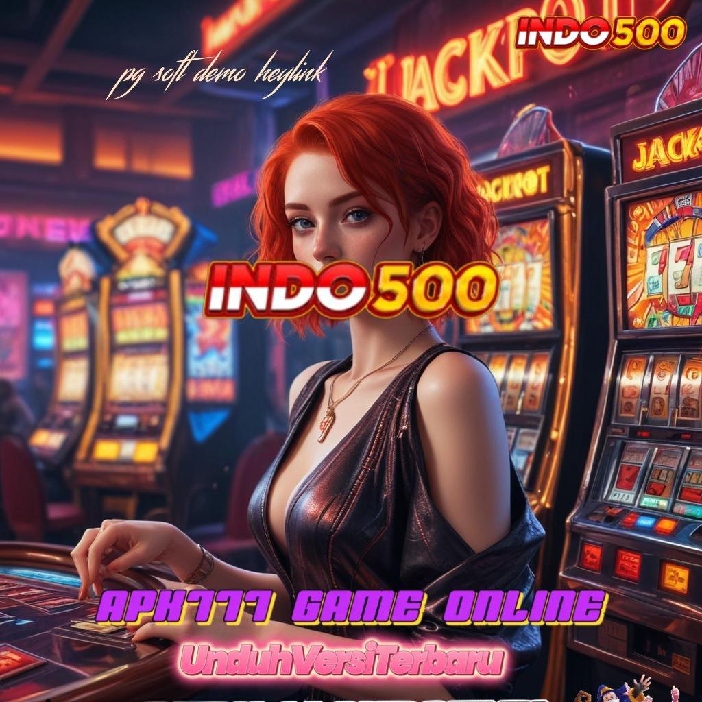 PG SOFT DEMO HEYLINK ↦ Server Cepat Jackpot Gampang Langsung Menang