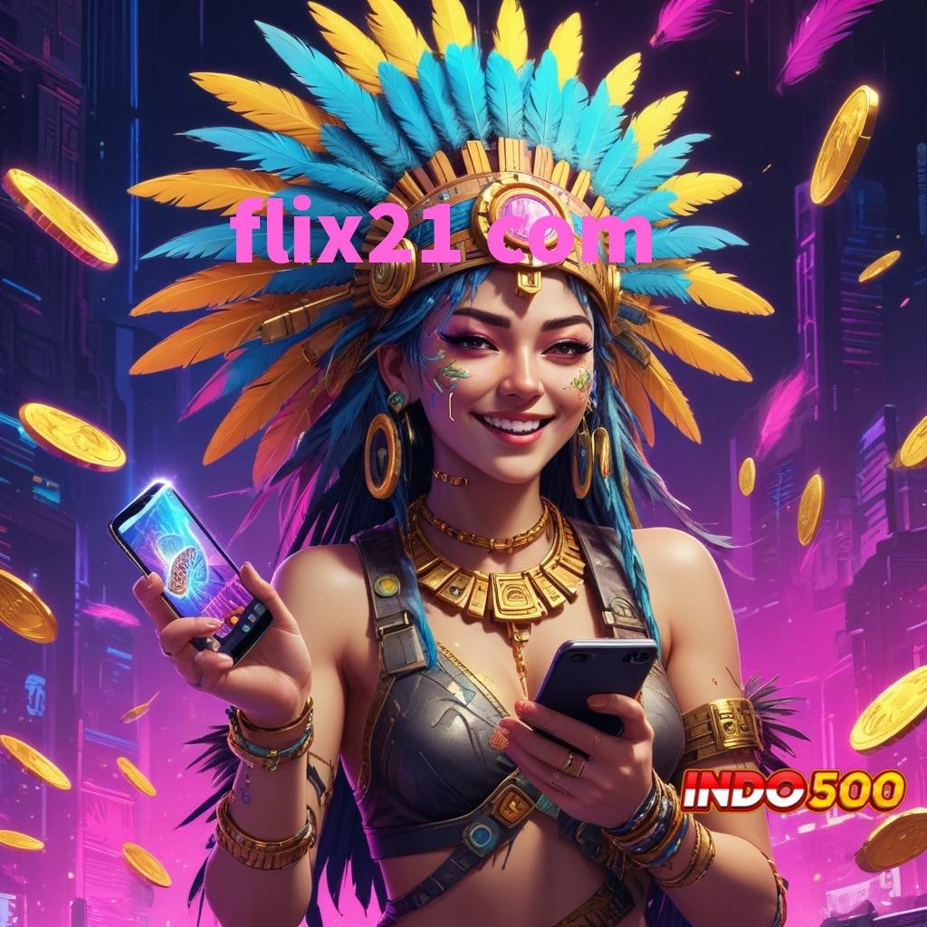 FLIX21 COM ✅ Bonus Spesial Unduh Aplikasi Android Versi Penuh