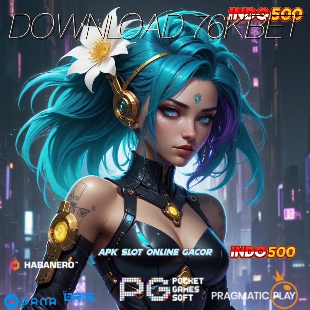 DOWNLOAD 76KBET ↪ Dp Ewallet Idr 5 Cheat Slot Apk Unlimited Spin