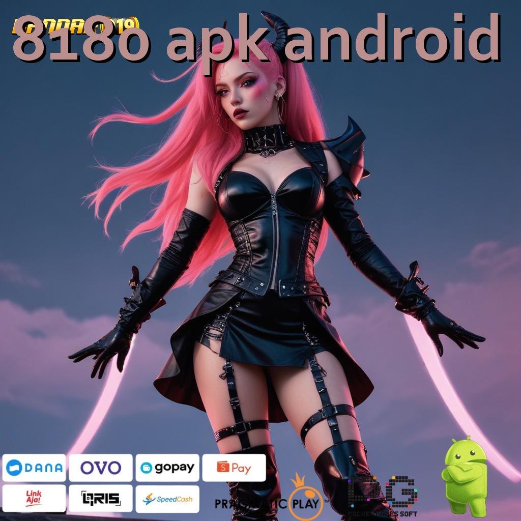 8180 APK ANDROID | Jalur Baru Untuk Keuntungan Langsung Masuk Ke Dana