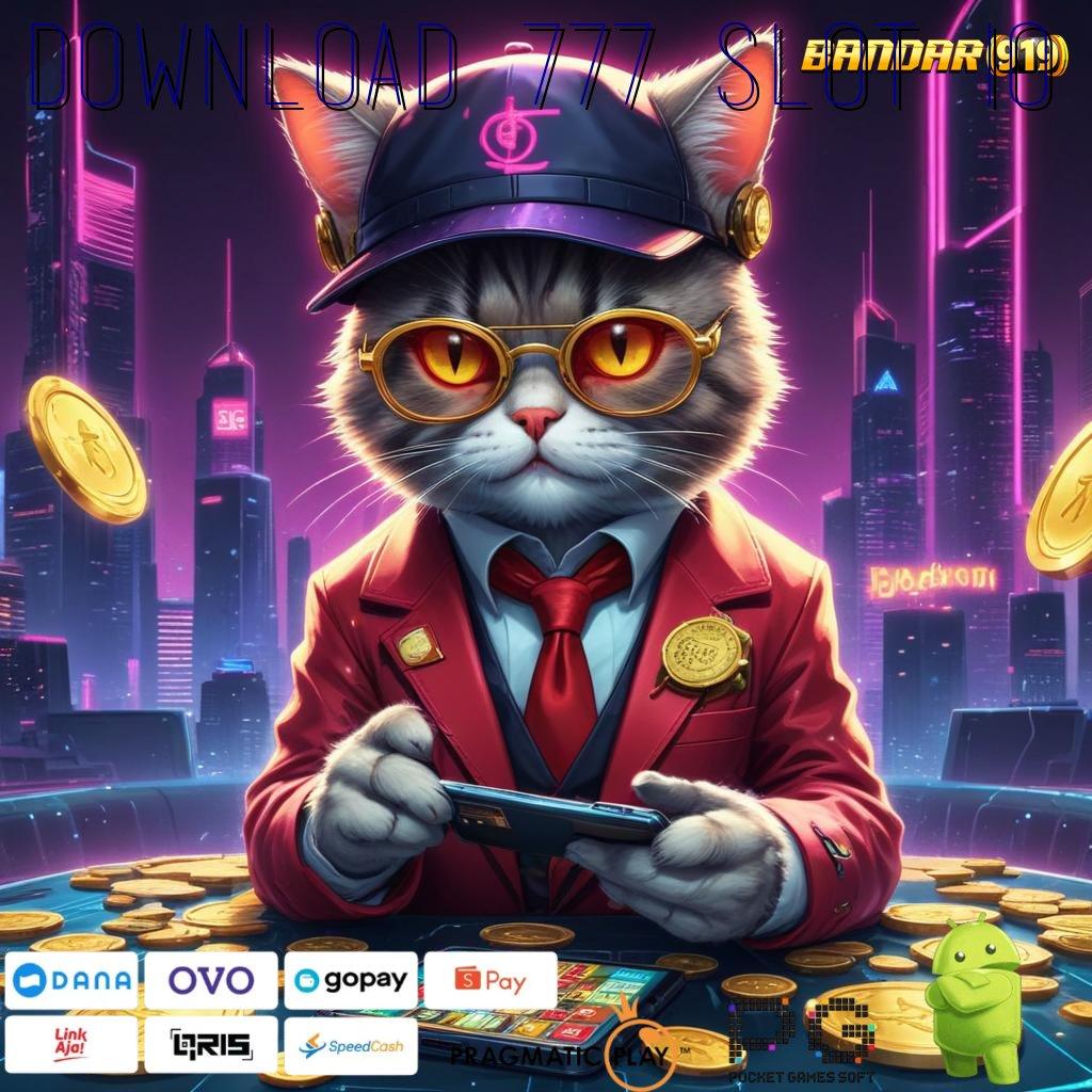 DOWNLOAD 777 SLOT IO : pusat tumpuan pelantar sistem aplikasi ekosistem