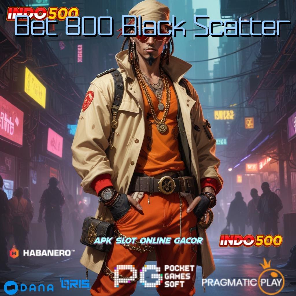 Bet 800 Black Scatter