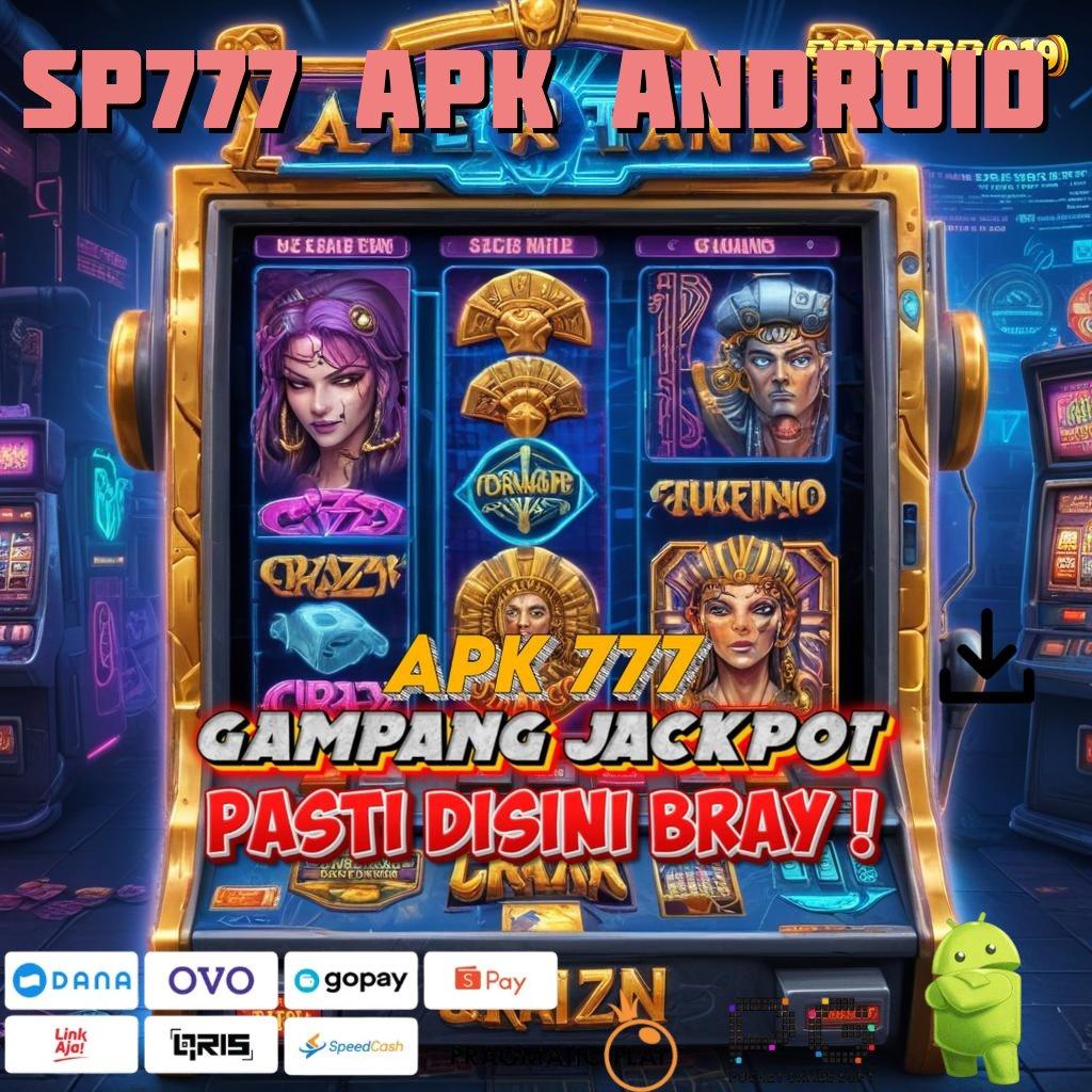 SP777 APK ANDROID | mesin slot gacor peluang besar tiap putaran