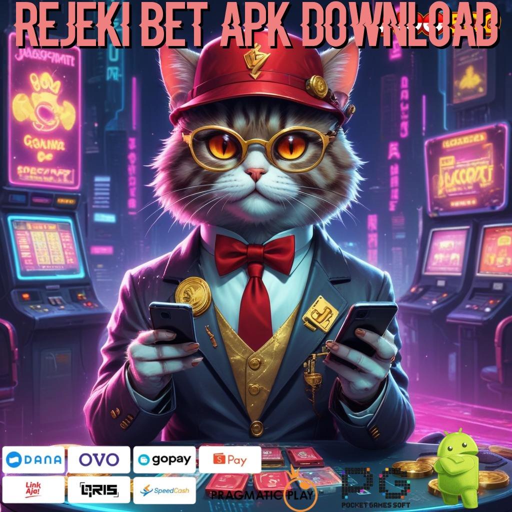 REJEKI BET APK DOWNLOAD info rtp terbaru indonesia