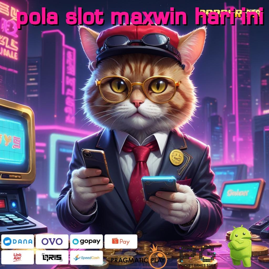 POLA SLOT MAXWIN HARI INI : kuat di setiap langkah