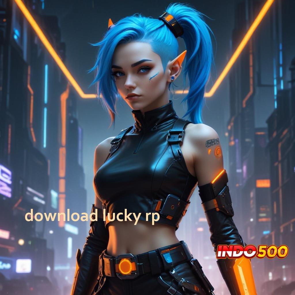 DOWNLOAD LUCKY RP # menjalankan yakin menjadi yang terhebat