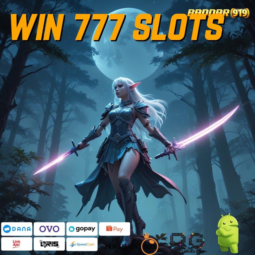 WIN 777 SLOTS @ Terdepan Pertama Layanan Cepat Start Juara