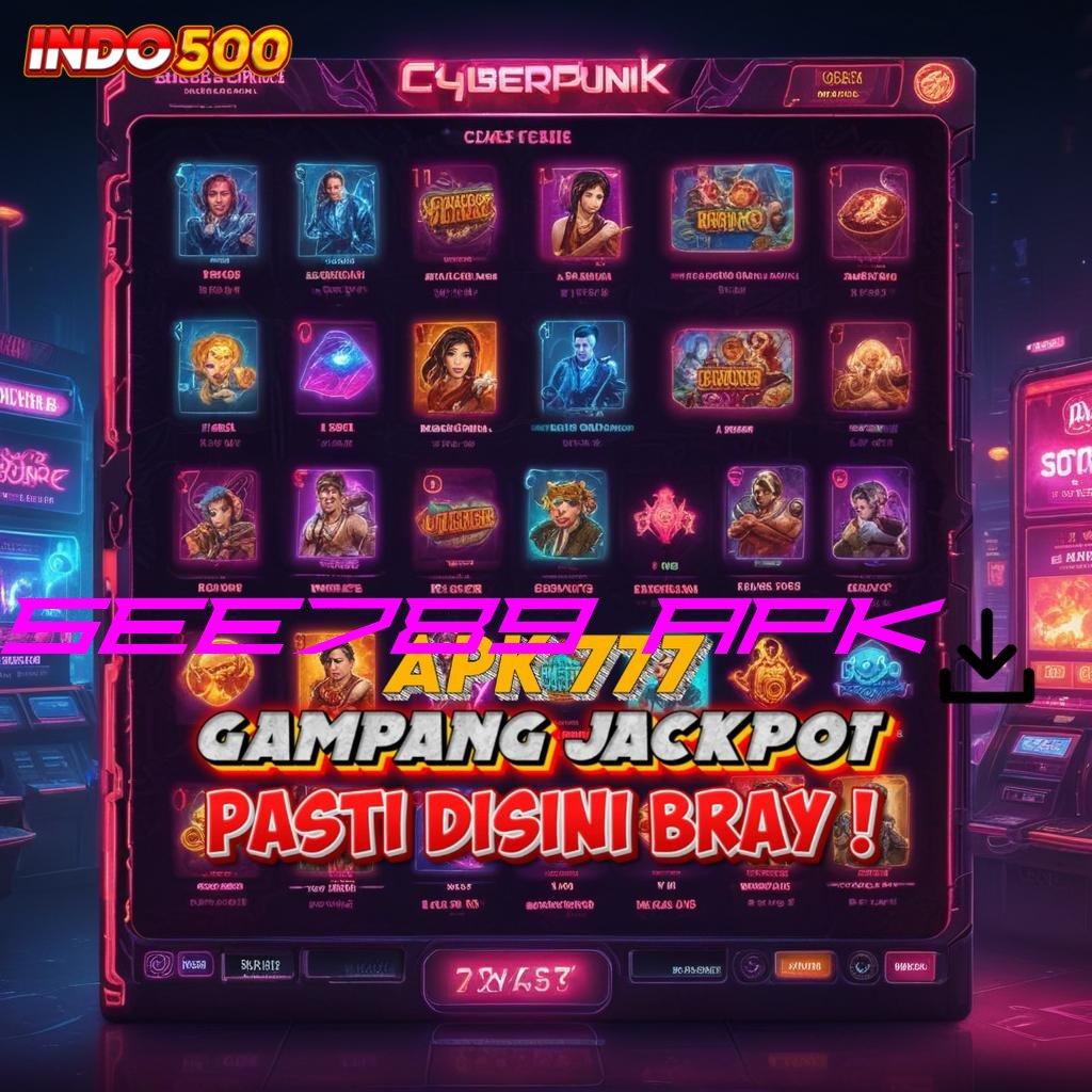 SEE789 APK Bersenjata Modal Jackpot Tiada Batas Hari Ini