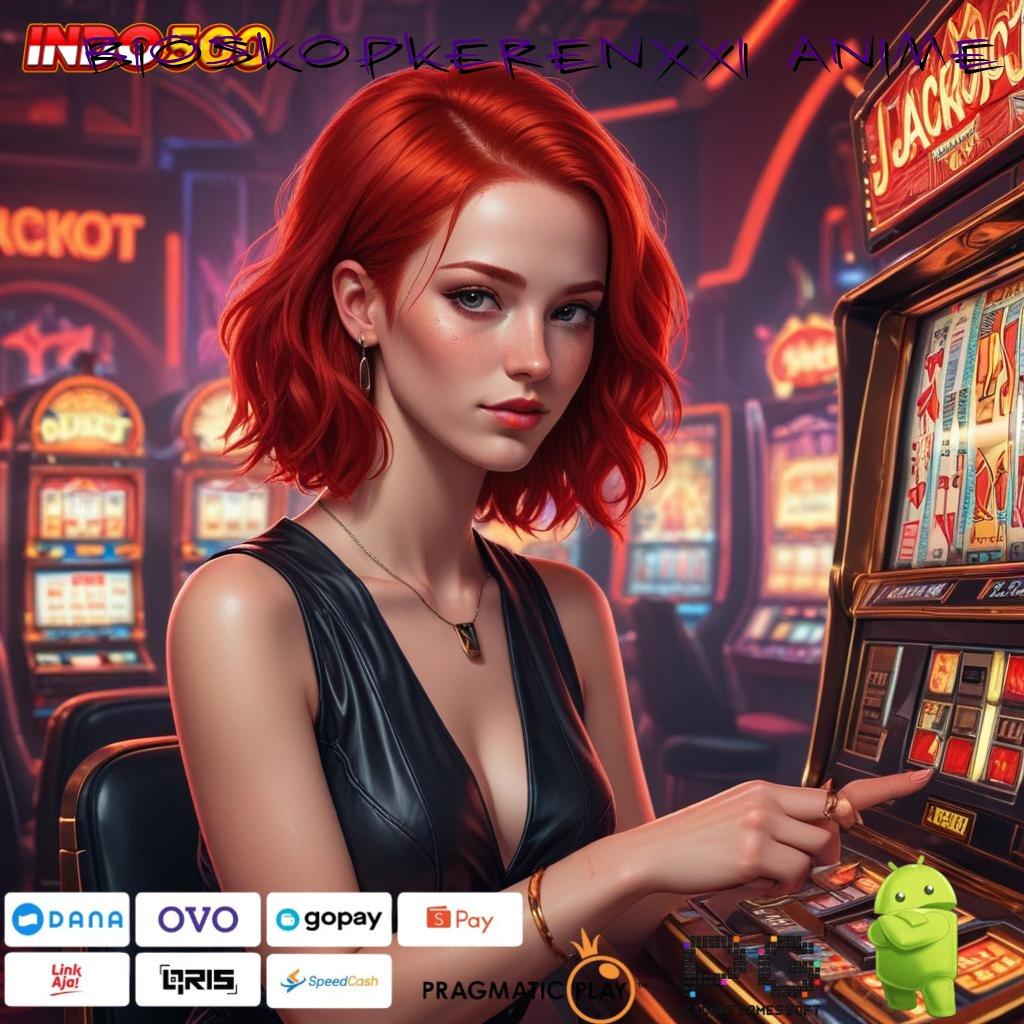 BIOSKOPKERENXXI ANIME serambi digital versi baru game jackpot