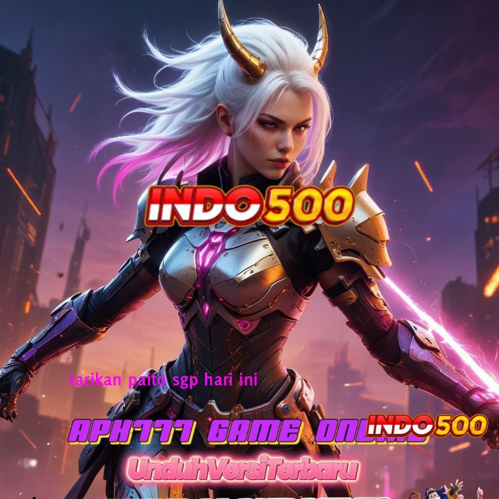 TARIKAN PAITO SGP HARI INI ⇉ Deposit Mandiri 25k APK Olympus, Slot Gacor Terbaik