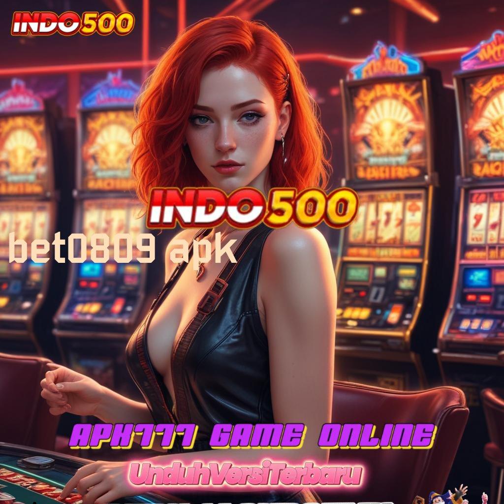 BET0809 APK ≫ Pilihan Nomor Satu Terbaik Tanpa Potongan