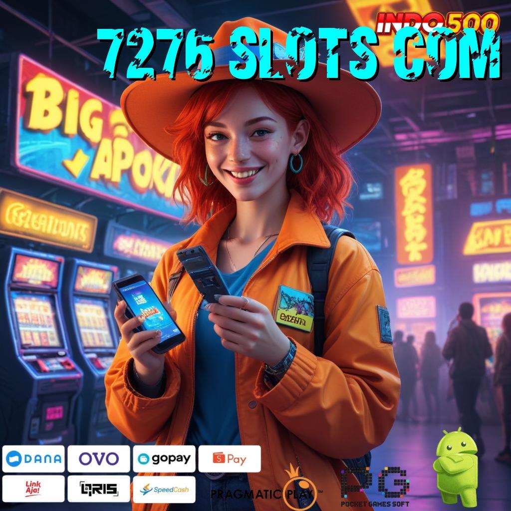 7276 SLOTS COM Rilis Terbaru Gampang Abis Gacor Terhebat