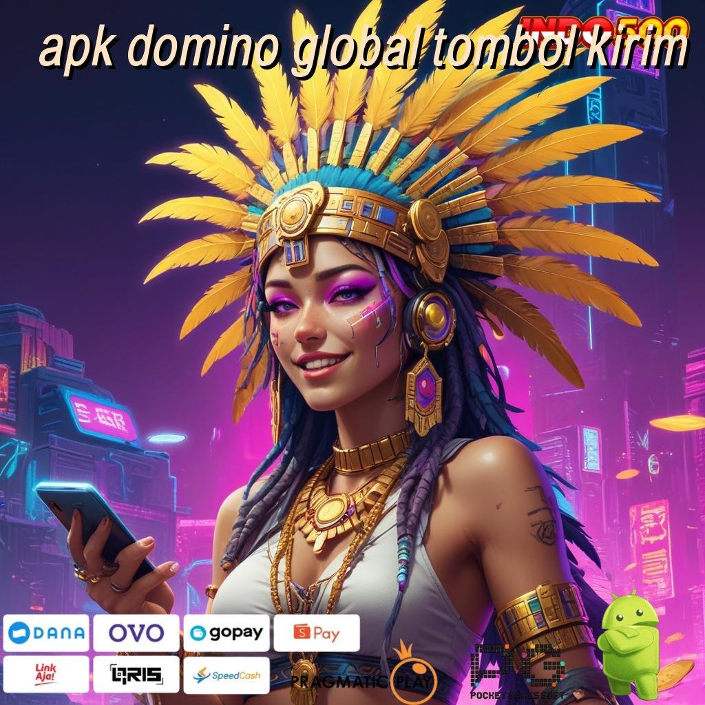 APK DOMINO GLOBAL TOMBOL KIRIM sambungan data sumber link linking sambungan