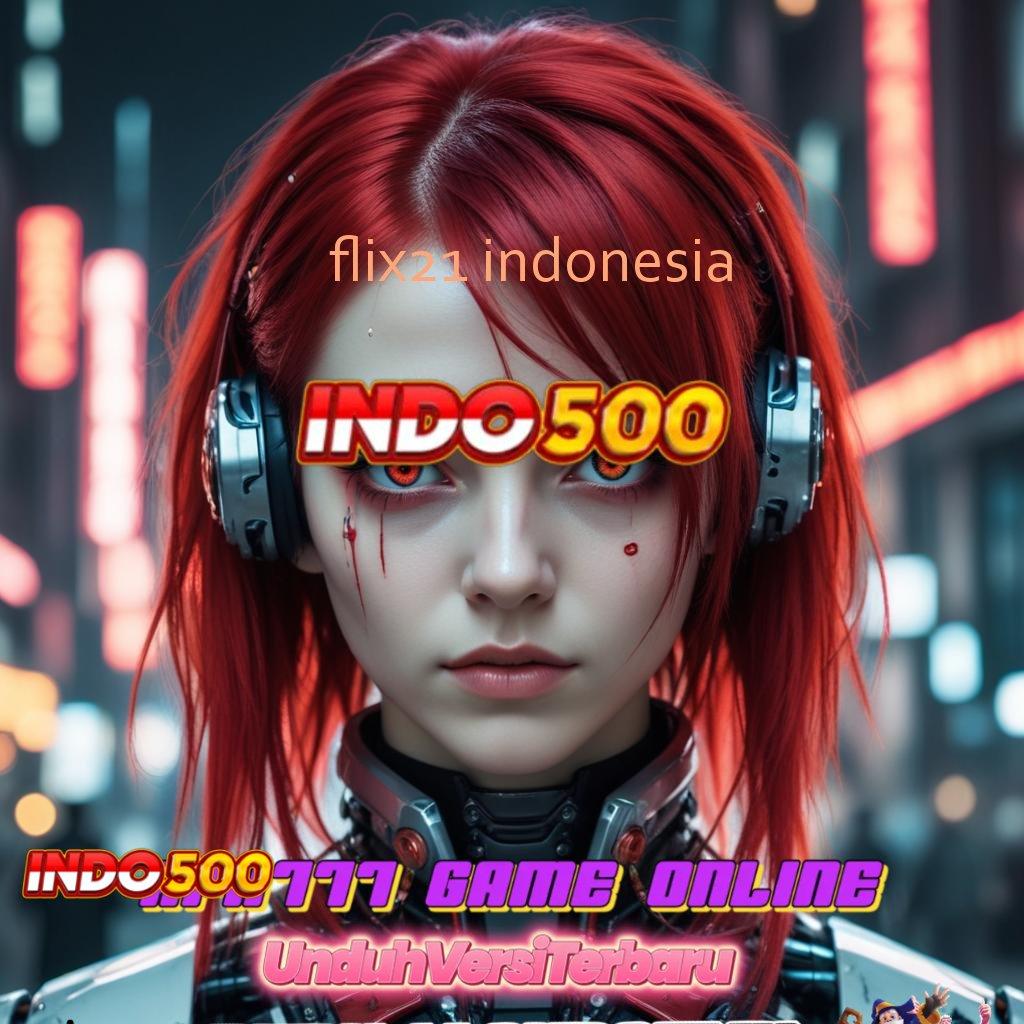 FLIX21 INDONESIA ➳ depo dana cepat password hadiah menanti